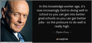 quote-in-this-knowledge-worker-age-it-s-now-increasingly-tied-to-doing-well-in-school-so-you-stephen-covey-146-13-64-3